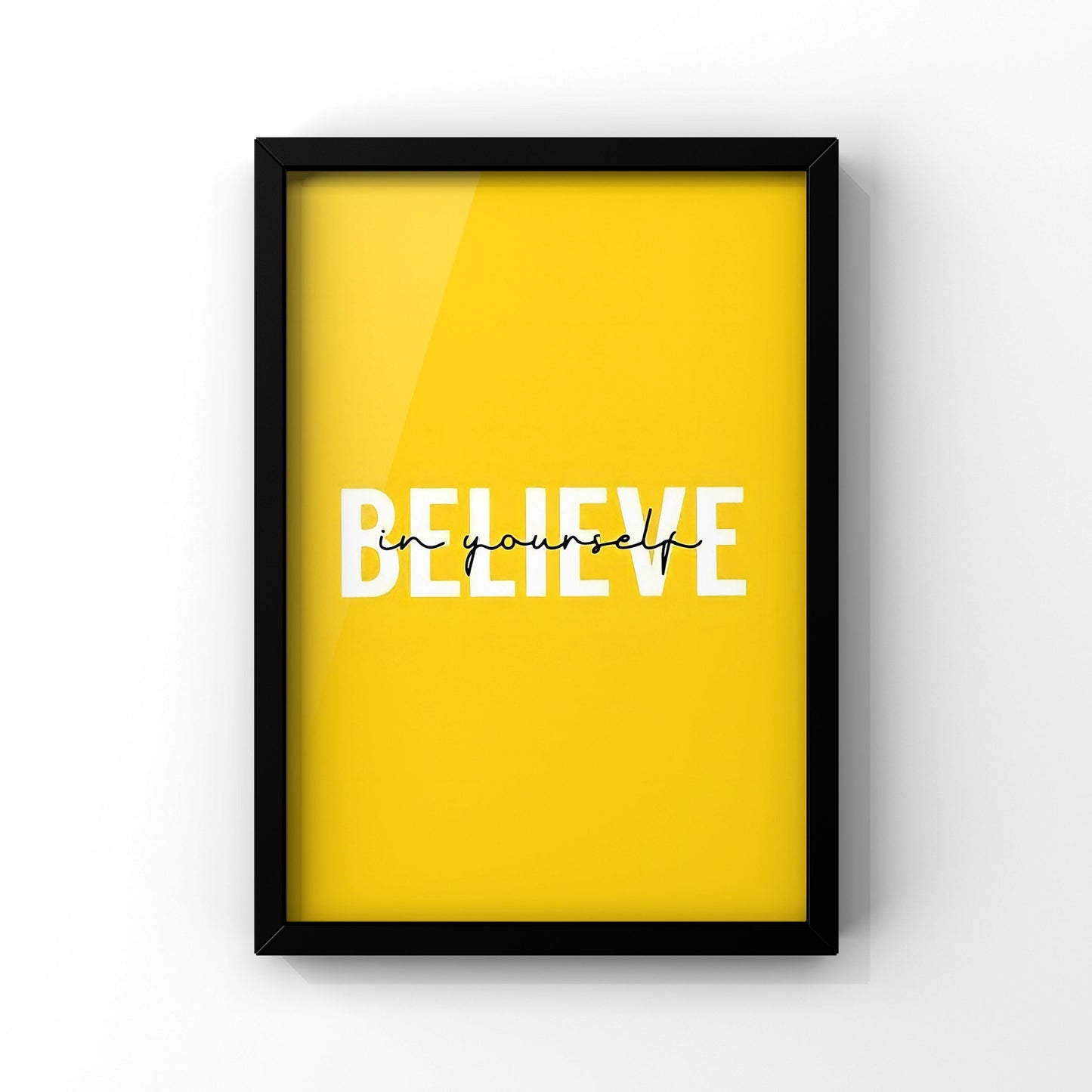 Believe in your self framed Poster
