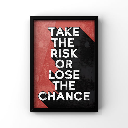 Take the risk framed Poster