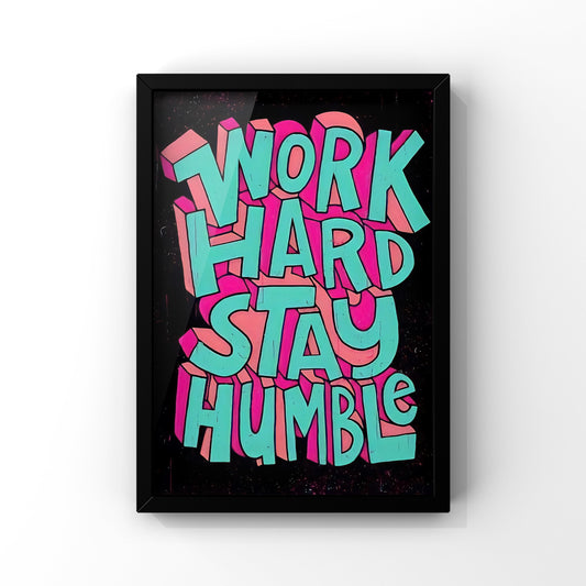 Work hard framed Poster