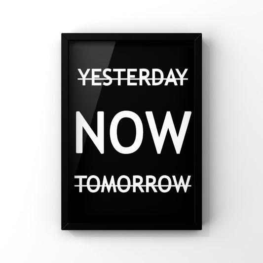 Yesterday Now Tomorrow framed Poster