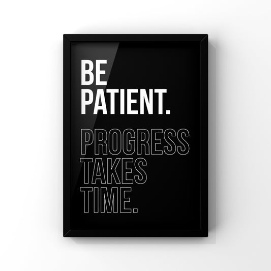 Be patient framed Poster