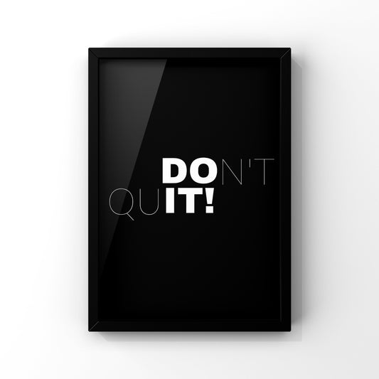 Don't quit framed Poster