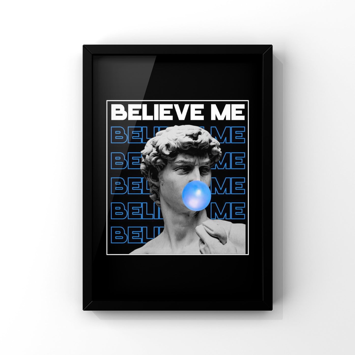 Believe Me framed Poster